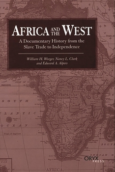 Hardcover Africa and the West: A Documentary History from the Slave Trade to Independence Book