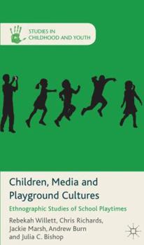 Hardcover Children, Media and Playground Cultures: Ethnographic Studies of School Playtimes Book