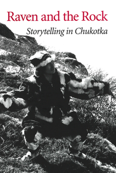 Hardcover Raven and the Rock: Storytelling in Chukotka Book
