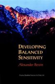 Paperback Developing Balanced Sensitivity: Practical Buddhist Exercises for Daily Life Book