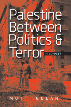 Paperback Palestine Between Politics and Terror, 1945-1947 Book