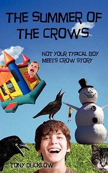 Paperback The Summer of the Crows: Not Your Typical Boy Meets Crow Story Book
