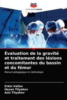 Paperback Évaluation de la gravité et traitement des lésions concomitantes du bassin et du fémur [French] Book