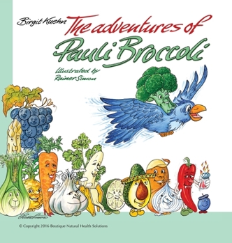 Hardcover The Adventures of Pauli Broccoli Book