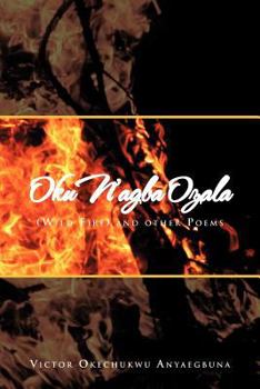 Paperback Oku N'Agba Ozala: (Wild Fire) and Other Poems Book