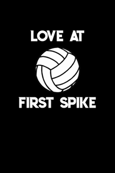 Paperback Love At First Spike: Volleyball Gifts - A Small Lined Journal or Notebook (Card Alternative) Book