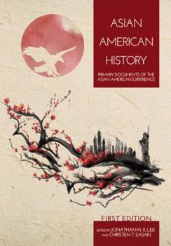 Paperback Asian American History: Primary Documents of the Asian American Experience Book