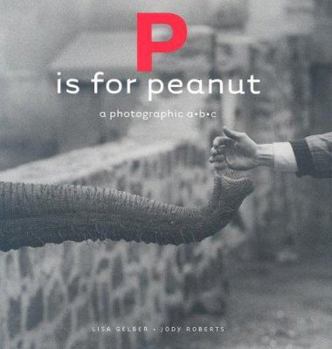 Hardcover P Is for Peanut: A Photographic A-B-C Book