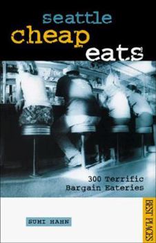 Paperback Seattle Cheap Eats: 300 Terrific Bargain Eateries Book