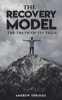 Paperback The Recovery Model: The Truth of Its Value Book