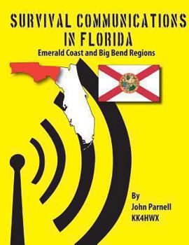 Paperback Survival Communications in Florida: Emerald Coast and Big Bend Regions Book