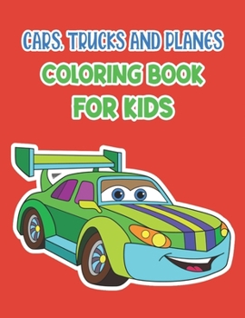 Paperback Cars Trucks And Planes - Coloring Book For Kids Book