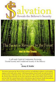 Paperback Salvation Reveals the Believer's Security: A self-study guide reviewing Eternal Security and Conditional Security of the Believer Book