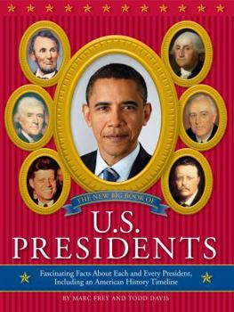 Hardcover The New Big Book of U.S. Presidents: Fascinating Facts about Each and Every President, Including an American History Timeline Book