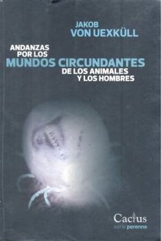 Paperback ANDANZAS POR LOS MUNDOS CIRCUNDANTES DE LOS ANIMALES Y LOS HOMBRES [Spanish] Book