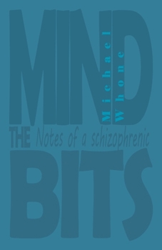 Paperback Mind the Bits: Notes of a Schizophrenic Book