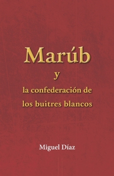 Paperback Marúb y la confederación de los buitres blancos [Spanish] Book