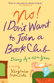 Paperback No! I Don't Want to Join a Book Club: Diary of a Sixtieth Year Book