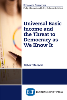 Paperback Universal Basic Income and the Threat to Democracy as We Know It Book