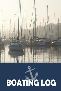 Paperback Boating Log: Boat Trip Record and Expense Tracker Book