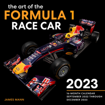 Calendar The Art of the Formula 1 Race Car 2023: 16-Month Calendar - September 2022 Through December 2023 Book
