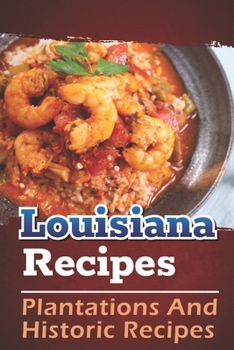 Paperback Louisiana Recipes: Plantations And Historic Recipes: Recipes Book