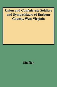 Paperback Union and Confederate Soldiers and Sympathizers of Barbour County, West Virginia Book