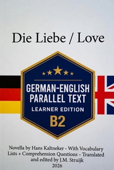 Die Liebe: A Bilingual German-English Learner Edition with Vocabulary and Comprehension Support