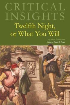 Critical Insights: Twelfth Night, or What You Will: Print Purchase Includes Free Online Access