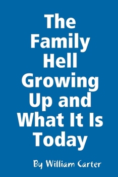 Paperback The Family Hell Growing Up and What It Is Today Book