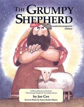 Paperback The Grumpy Shepherd Leader Accompanist Edition: A Musical for Grades 2-5 Book