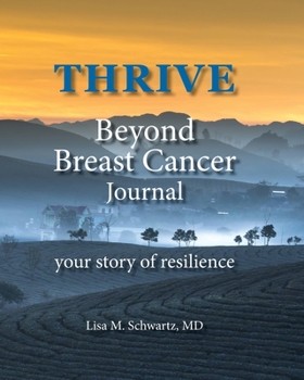 Paperback THRIVE Beyond Breast Cancer Journal: your story of resilience Book