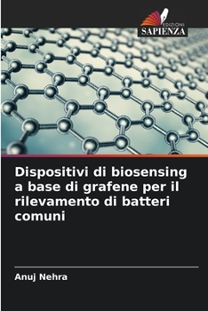 Paperback Dispositivi di biosensing a base di grafene per il rilevamento di batteri comuni [Italian] Book