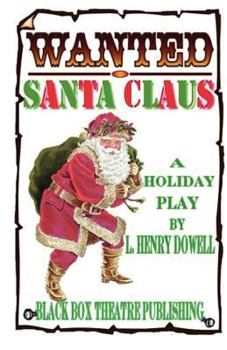 Paperback Wanted: Santa Claus: A holiday play. (Black Box Theatre Publishing Christmas Plays) Book