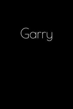 Paperback Garry: Notebook / Journal / Diary - 6 x 9 inches (15,24 x 22,86 cm), 150 pages. Personalized for Garry. Book