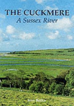 Paperback The Cuckmere: A Sussex River [Unqualified] Book