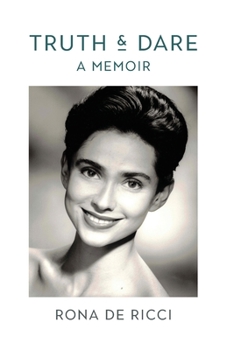Truth and Dare: A Memoir