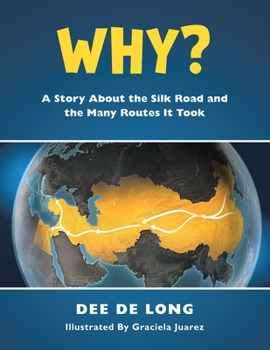 Paperback Why?: A Story About the Silk Road and the Many Routes It Took Book