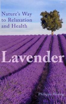 Paperback Lavender: Nature's Way to Relaxation and Health Book