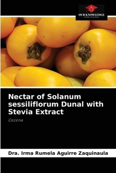 Paperback Nectar of Solanum sessiliflorum Dunal with Stevia Extract Book