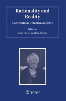 Hardcover Rationality and Reality: Conversations with Alan Musgrave Book