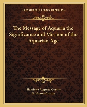 Paperback The Message of Aquaria the Significance and Mission of the Aquarian Age Book