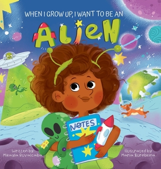 Hardcover When I Grow Up, I Want to Be an Alien Book