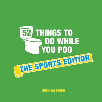 Hardcover 52 Things to Do While You Poo: The Sports Edition Book