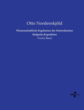 Paperback Wissenschaftliche Ergebnisse der Schwedischen Südpolar-Expedition: Vierter Band [German] Book
