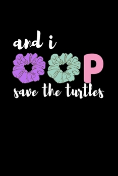 Paperback And I oop Save The Turtles: SKSKSK Notebook With Funny Trendy Popular Meme. 6 x 9 Lined College Ruled Notepad Journal Gift With Soft Matte Cover F Book