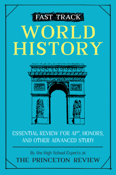 Paperback Fast Track: World History: Essential Review for Ap, Honors, and Other Advanced Study Book