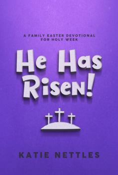 Paperback He Has Risen! A Family Easter Devotional for Holy Week Book