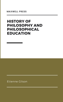 History of Philosophy and Philosophical Education - Book #4 of the Aquinas Lecture in Philosophy