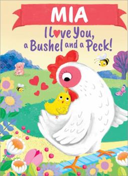 Mia I Love You, a Bushel and a Peck!